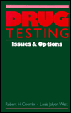 Drug Testing: Issues & Options