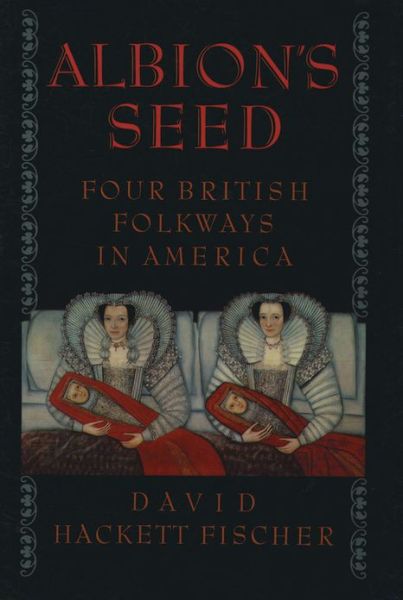 Albion's Seed: Four British Folkways in America