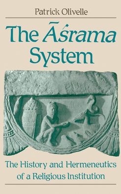 The Asrama System: The History and Hermeneutics of a Religious Institution