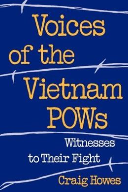 Voices of the Vietnam POWs: Witnesses to their Fight