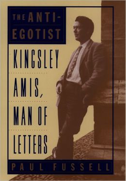 The Anti-Egoist: Kingsley Amis, Man of Letters
