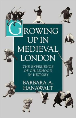 Growing Up in Medieval London: The Experience of Childhood in History