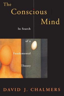 Conscious Mind: In Search of a Fundamental Theory