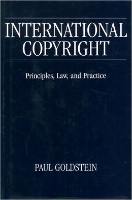 International Copyright: Principles, Law, and Practice
