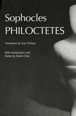 Philoctetes (Greek Tragedy in New Translations Series)
