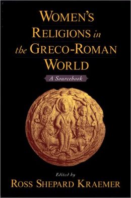 Women's Religions in the Greco-Roman World: A Sourcebook
