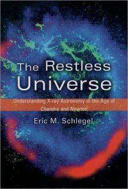The Restless Universe: Understanding X-Ray Astronomy in the Age of Chandra and Newton
