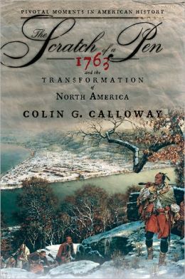 The Scratch of a Pen: 1763 and the Transformation of North America Colin G. Calloway