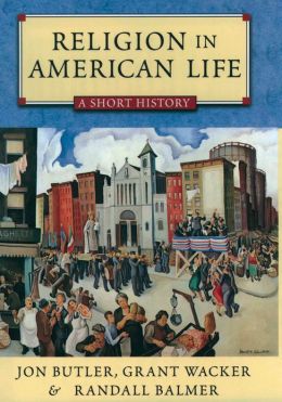 Religion in American Life: A Short History Updated Edition