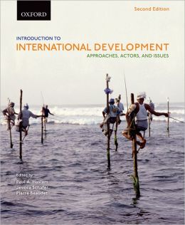 Introduction to International Development: Approaches, Actors, and Issues Paul Haslam, Jessica Schafer and Pierre Beaudet