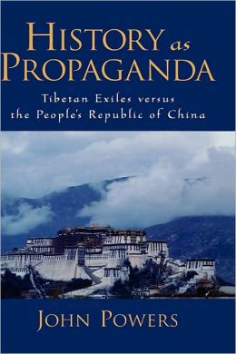 History As Propaganda: Tibetan Exiles versus the People's Republic of China: Tibetan Exiles versus the People's Republic of China