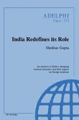 India Redefines Its Roles: Adelphi Papers
