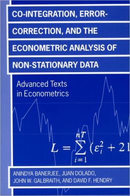 Co-integration, error correction, and the econometric analysis of non-stationary data Anindya Banerjee, David Hendry, J. W. Galbraith, Juan Dolado