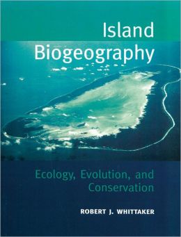 Island Biogeography: Ecology, Evolution, and Conservation