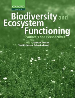 Biodiversity And Ecosystem Functioning: Synthesis And Perspectives By ...