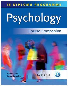 IB Psychology Course Companion: International Baccalaureate Diploma Programme John Crane