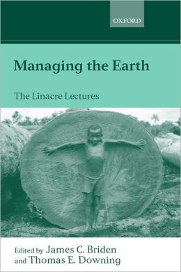 Managing the Earth: The Linacre Lectures