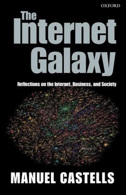 The Internet Galaxy: Reflections on the Internet, Business, and Society