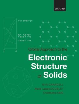 Orbital Approach to the Electronic Structure of Solids Enric Canadell, Marie-Liesse Doublet and Christophe Iung