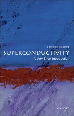 Superconductivity: A Very Short Introduction Stephen J. Blundell