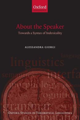 About the Speaker: Towards a Syntax of Indexicality Alessandra Giorgi