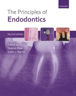 The Principles of Endodontics Shanon Patel and Justin J. Barnes