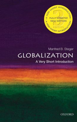 Globalization: A Very Short Introduction By Manfred Steger ...