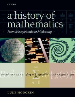A History of Mathematics: From Mesopotamia to Modernity Luke Hodgkin