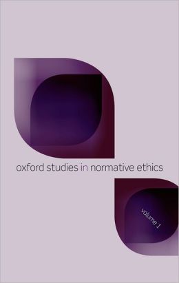 Oxford Studies in Normative Ethics, Volume 1 Mark Timmons
