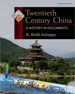 Twentieth Century China: A History in Documents R. Keith Schoppa