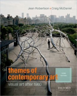 Themes of Contemporary Art: Visual Art after 1980, 2nd Edition Jean Robertson and Craig McDaniel