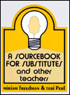 SourceBook for Substitutes . . . and Other Teachers