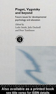 Piaget, Vygotsky and Beyond