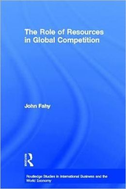 The Role of Resources in Global Competition John Fahy