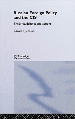 RUSSIAN FOREIGN POLICY AND THE CIS