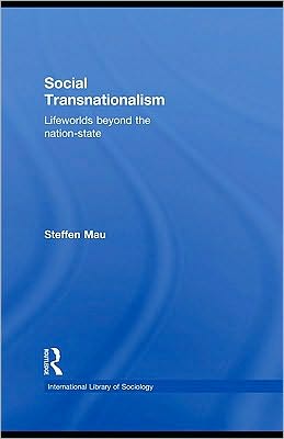 Social Transnationalism: Lifeworlds Beyond The Nation-State