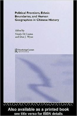 Political Frontiers, Ethnic Boundaries and Human Geographies in Chinese History