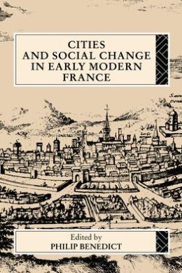 Cities and Social Change in Early Modern France