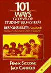 One Hundred One Ways to Develop Student Self-Esteem and Responsibility, Vol. II: The Power to Succeed in School and Beyond