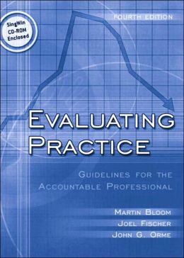Evaluating Practice: Guidelines for the Accountable Professional (with FREE SINGWIN CD-ROM)