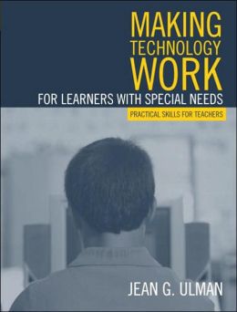 Making Technology Work for Learners with Special Needs: Practical Skills for Teachers