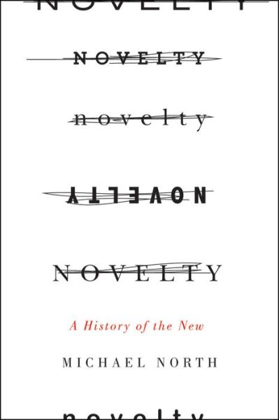 Novelty: A History of the New