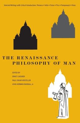 Renaissance Philosophy of Man: Petrarca, Valla, Ficino, Pico, Pomponazzi, Vives