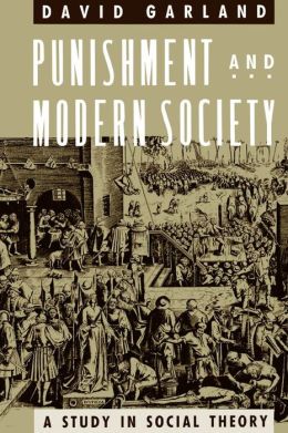 Punishment and Modern Society: A Study in Social Theory