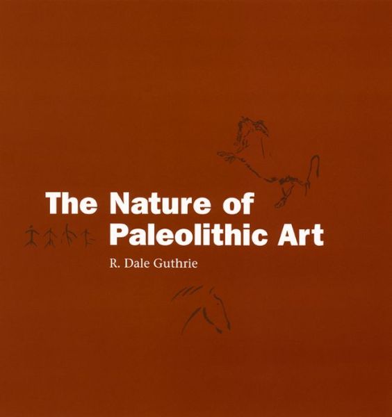 Download free ebooks for phone The Nature of Paleolithic Art 9780226311265 by R. Dale Guthrie PDB iBook CHM