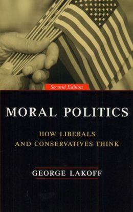 Moral Politics: How Liberals and Conservatives Think