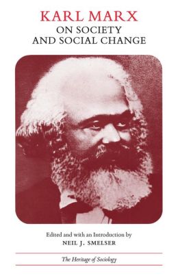 Karl Marx on Society and Social Change: With Selections by Friedrich Engels