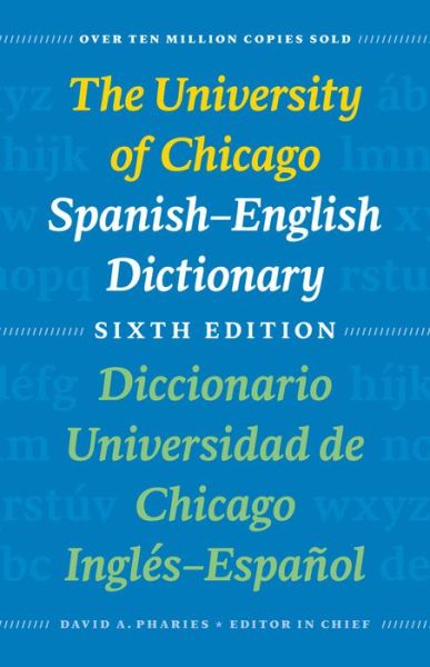 The University of Chicago Spanish-English Dictionary, Sixth Edition: Diccionario Universidad de Chicago Ingles-Espanol, Sexta Edicion