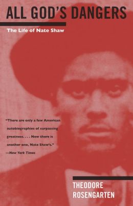 All God's Dangers: The Life of Nate Shaw