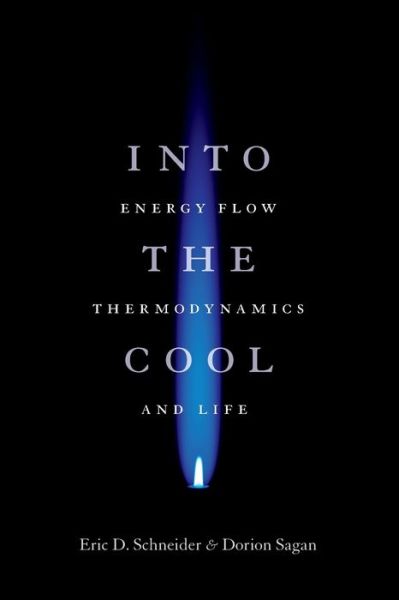 Into the Cool: Energy Flow, Thermodynamics, and Life
